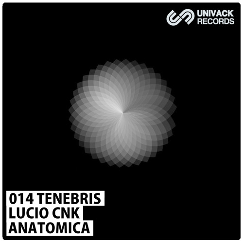 Univack 014 Lucio cNk – Tenebris EP [UV014]