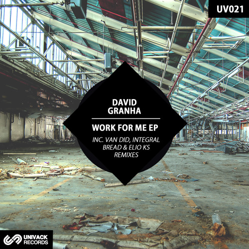 David Granha – Work For Me EP [UV021] incl. Van Did, Integral Bread and Elio Kr remixes