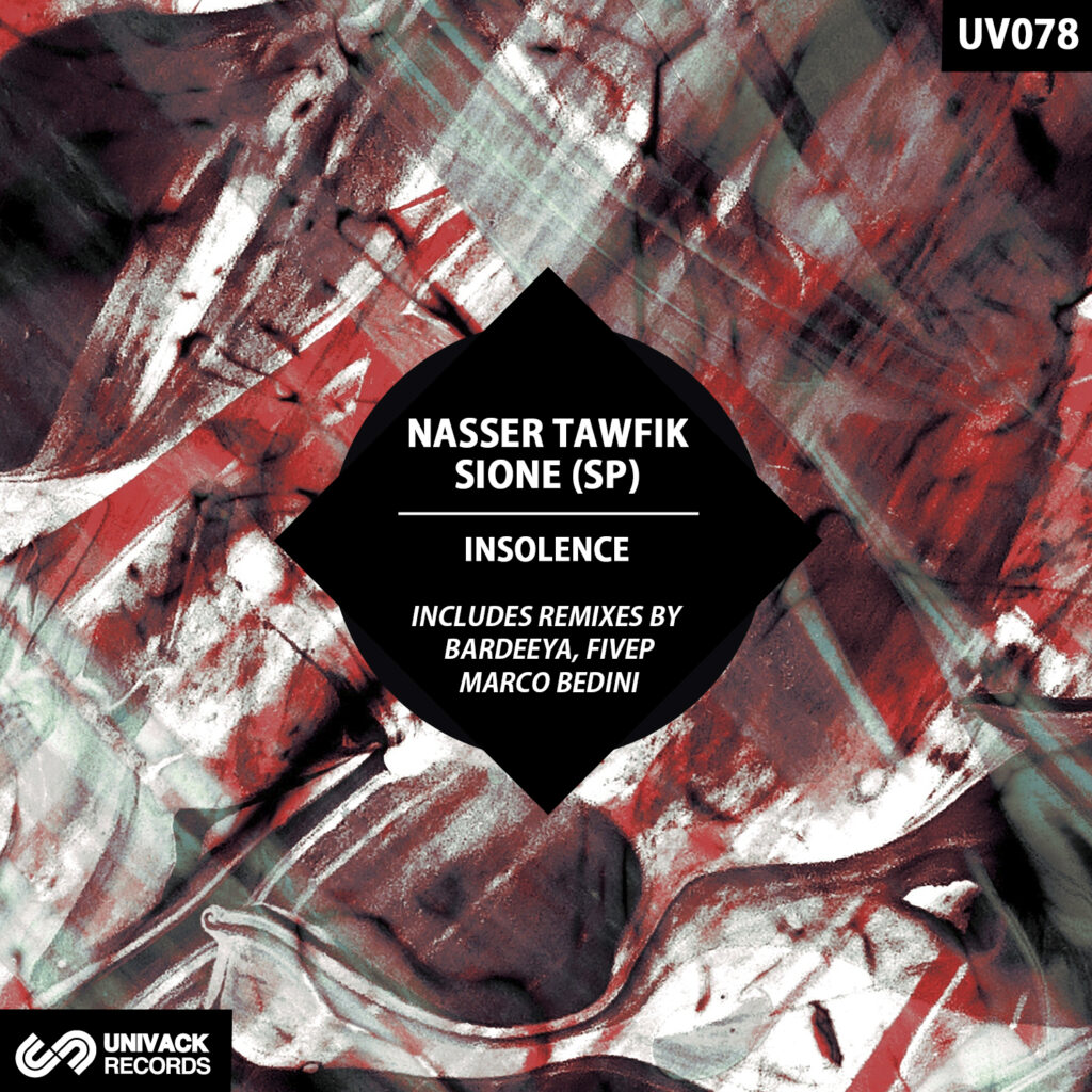 Nasser Tawfik & Sione (SP) – Insolence EP (Remixes by Bardeeya, FiveP, Marco Bedini) UV078